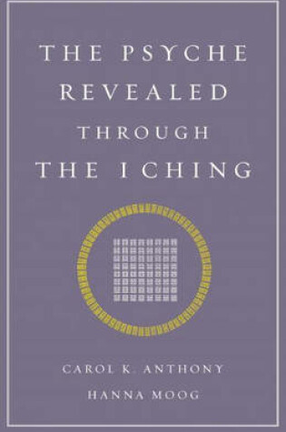 Cover of Psyche Revealed Through the I Ching