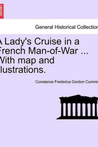 Cover of A Lady's Cruise in a French Man-Of-War ... with Map and Illustrations.