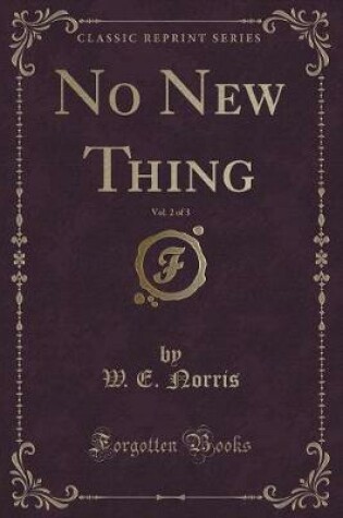 Cover of No New Thing, Vol. 2 of 3 (Classic Reprint)