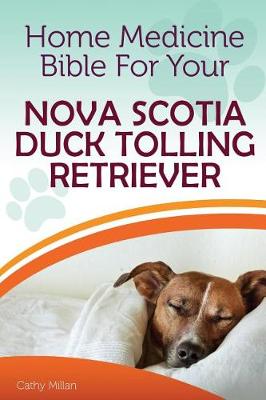 Book cover for Home Medicine Bible for Your Nova Scotia Duck Tolling Retriever