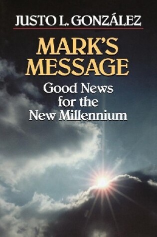 Cover of Mark's Message: Good News for the New Millennium