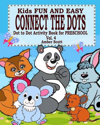 Book cover for Kids Fun and Easy Connect The Dots - Vol. 4 ( Dot to Dot Activity Book For Preschool )