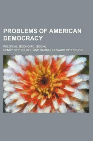 Cover of Problems of American Democracy; Political, Economic, Social