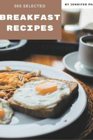 Cover of 365 Selected Breakfast Recipes