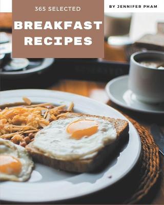 Book cover for 365 Selected Breakfast Recipes