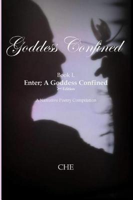 Cover of Goddess Confined Book I. Enter; A Goddess Confined