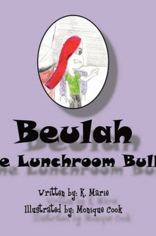 Cover of Beulah the Lunchroom Bully