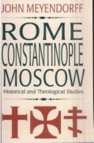 Cover of Rome, Constantinople, Moscow