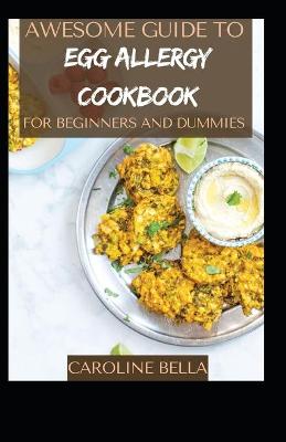 Book cover for Awesome Guide To Egg Allergy Cookbook For Beginners And Dummies