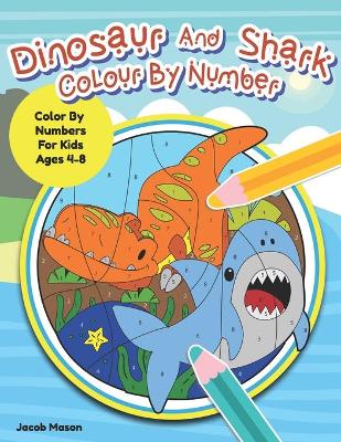 Book cover for Dinosaur And Shark Colour By Number