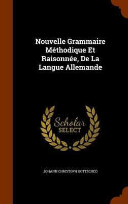 Book cover for Nouvelle Grammaire Methodique Et Raisonnee, de La Langue Allemande