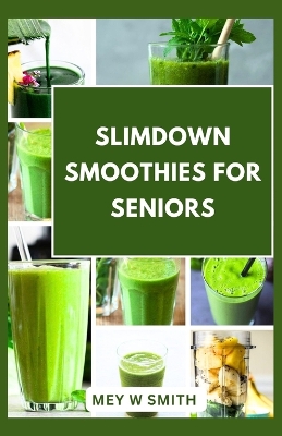 Cover of Slimdown Smoothies for Seniors