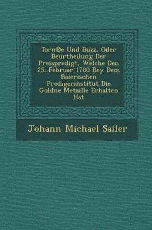 Cover of Torn E Und Buzz, Oder Beurtheilung Der Preispredigt, Welche Den 25. Februar 1780 Bey Dem Baierischen Predigerinstitut Die Goldne Metaille Erhalten Hat