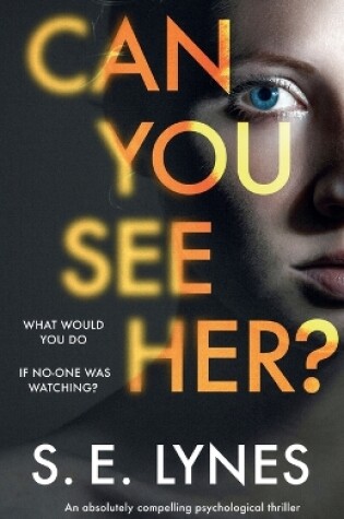 Cover of Can You See Her?: An absolutely compelling psychological thriller