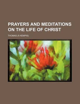 Book cover for Prayers and Meditations on the Life of Christ