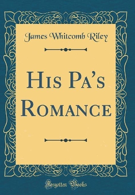 Book cover for His Pa's Romance (Classic Reprint)