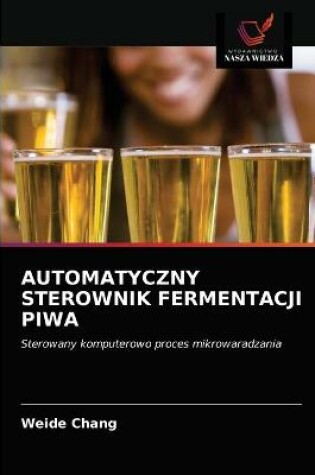 Cover of Automatyczny Sterownik Fermentacji Piwa