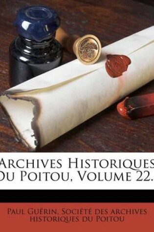 Cover of Archives Historiques Du Poitou, Volume 22...