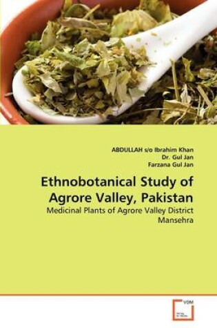 Cover of Ethnobotanical Study of Agrore Valley, Pakistan