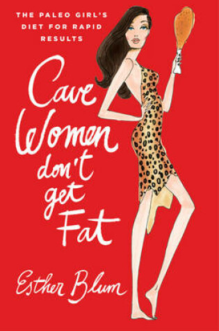 Cover of Cave Women Don't Get Fat