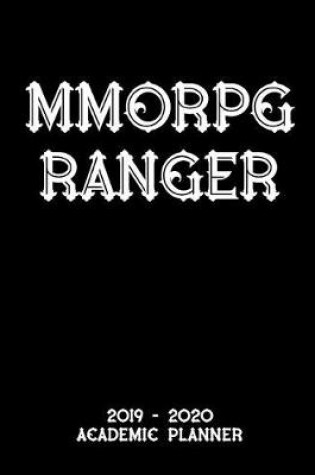 Cover of MMORPG Ranger 2019 - 2020 Academic Planner