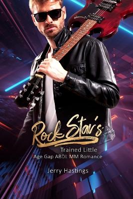 Book cover for Rock Star's Trained Little