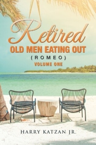 Cover of Retired Old Men Eating out (Romeo) Volume One