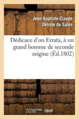 Cover of Dedicace d'Un Errata, A Un Grand Homme de Seconde Origine