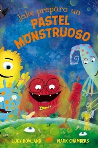 Cover of Jake Prepara Un Pastel Monstruoso