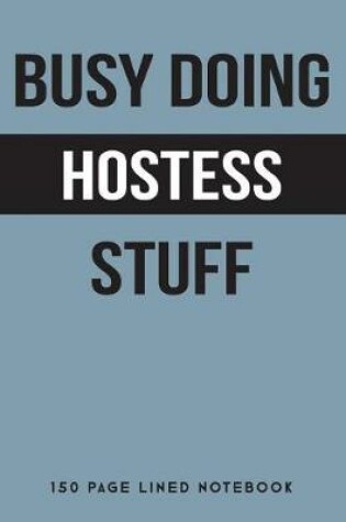 Cover of Busy Doing Hostess Stuff