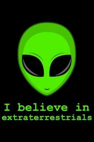 Cover of Alien I Believe In extraterrestrials