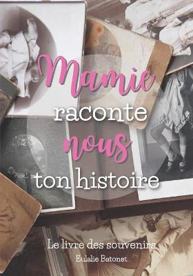 Book cover for Mamie Raconte Nous Ton Histoire