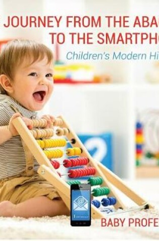 Cover of The Journey from the Abacus to the Smartphone Children's Modern History