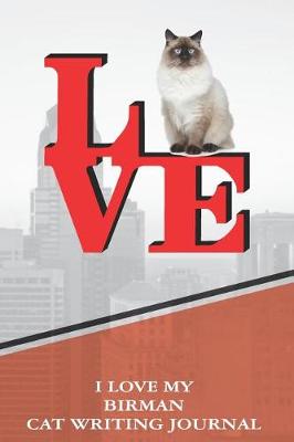 Book cover for I Love My Birman Cat Writing Journal