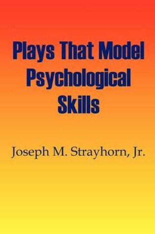 Cover of Plays That Model Psychological Skills