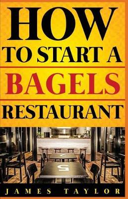 Book cover for How to Start a Bagels Restaurant