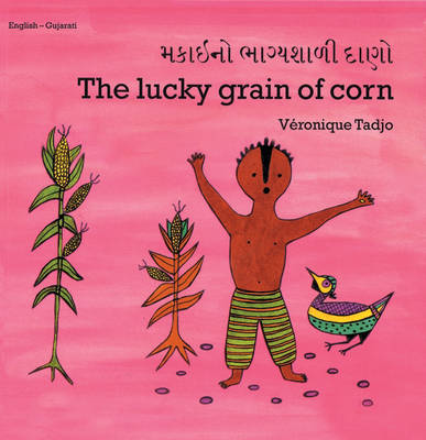 Book cover for The Lucky Grain of Corn (English–Gujarati)
