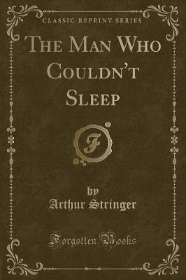 Book cover for The Man Who Couldn't Sleep (Classic Reprint)