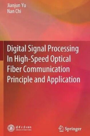 Cover of Digital Signal Processing In High-Speed Optical Fiber Communication Principle and Application