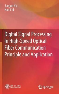 Book cover for Digital Signal Processing In High-Speed Optical Fiber Communication Principle and Application