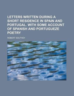 Book cover for Letters Written During a Short Residence in Spain and Portugal. with Some Account of Spanish and Portugueze Poetry