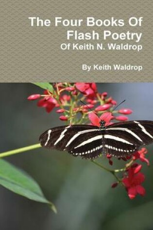 Cover of The Books Of Flash Poetry Of Keith N. Waldrop