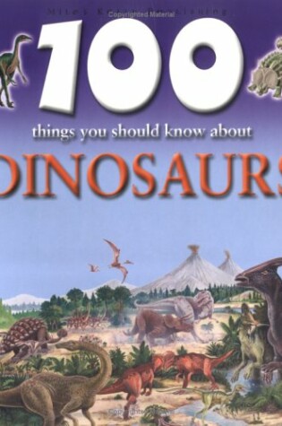 Cover of 100 Things You Should Know About Dinosaurs