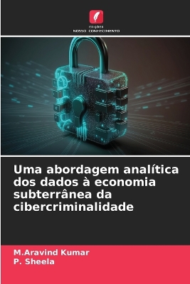 Book cover for Uma abordagem analítica dos dados à economia subterrânea da cibercriminalidade