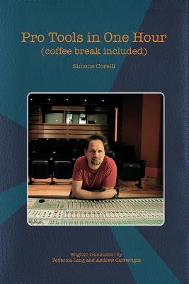 Book cover for Pro Tools in One Hour (coffee break included)