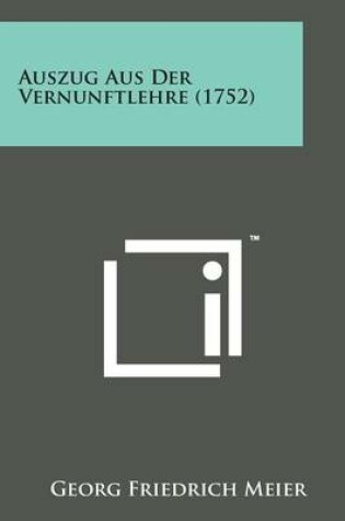 Cover of Auszug Aus Der Vernunftlehre (1752)