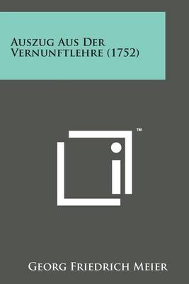 Book cover for Auszug Aus Der Vernunftlehre (1752)