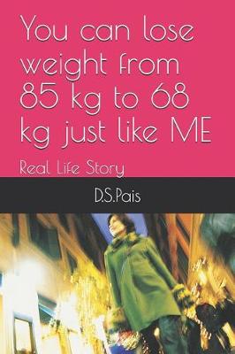 Book cover for You Can Lose Weight from 85 Kg to 68 Kg Just Like Me