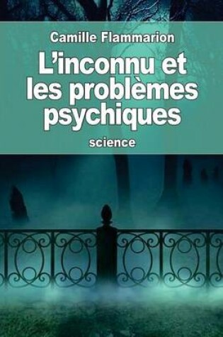 Cover of L'inconnu et les problemes psychiques