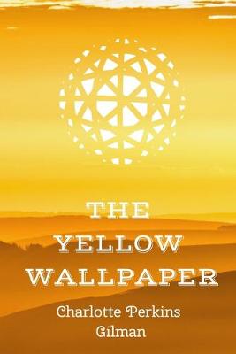 Book cover for THE YELLOW WALLPAPER Charlotte Perkins Gilman
